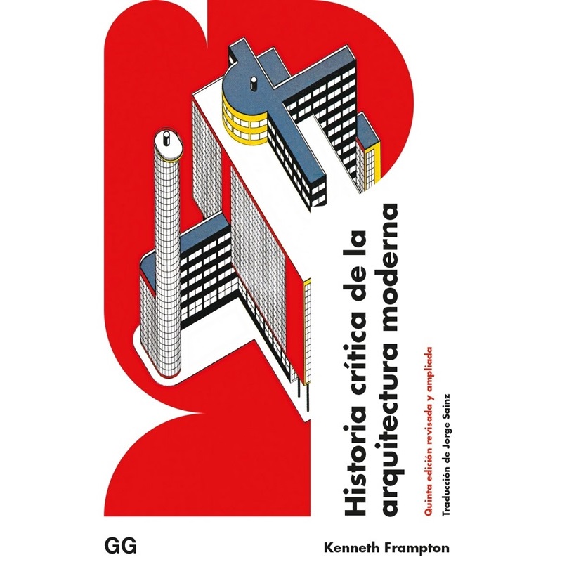 Historia crítica de la arquitectura moderna