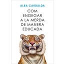Com engegar a la merda de manera educada